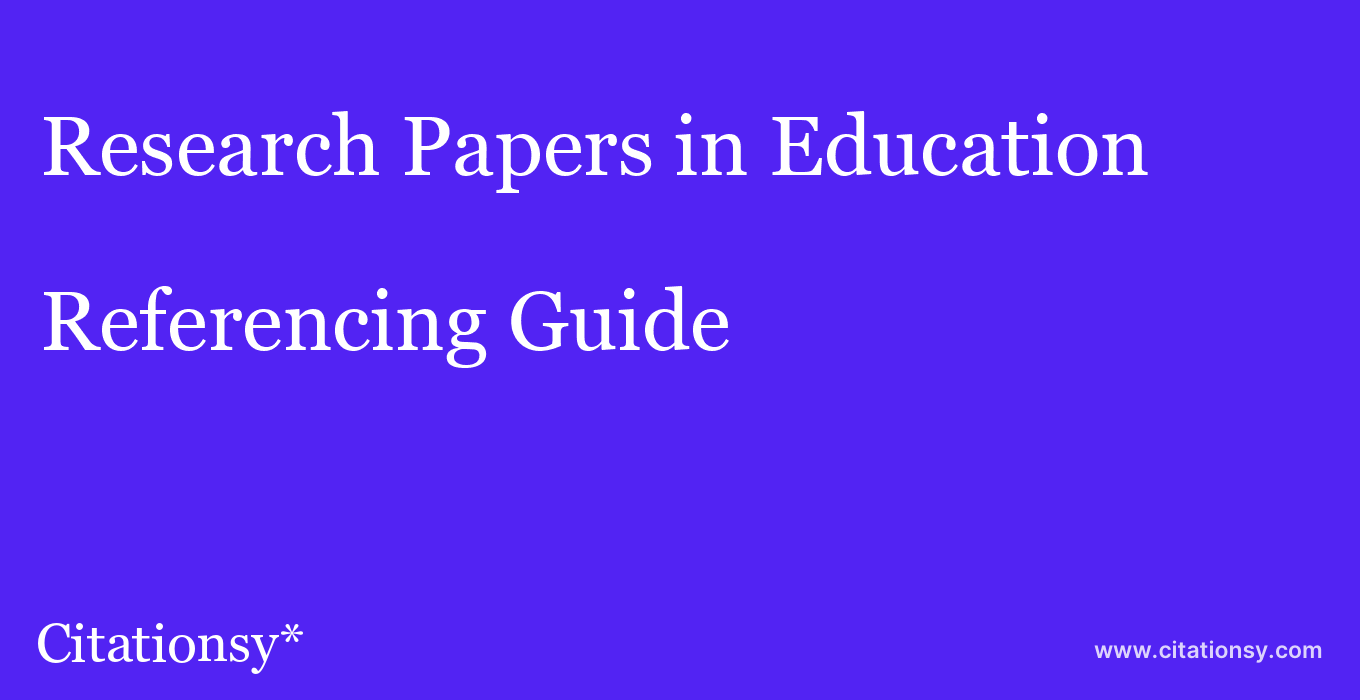 cite Research Papers in Education  — Referencing Guide
